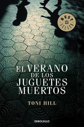 VERANO DE LOS JUGUETES MUERTOS | 9788499899824 | HILL,TONI