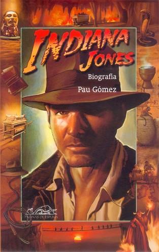 INDIANA JONES BIOGRAFIA | 9788495642745 | GOMEZ,PAU