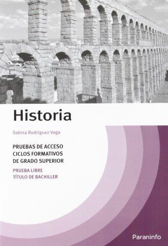 HISTORIA PRUEBAS DE ACCESO CICLOS FORMATIVOS DE GRADO SUPERIOR PRUEBA LIBRE TITULO DE BACHILLER | 9788428312127 | RODRIGUEZ VEGA,SABINA