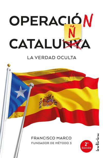 OPERACIÓN CATALUÑA. LA VERDAD OCULTA | 9788415732280 | MARCO, FRANCISCO