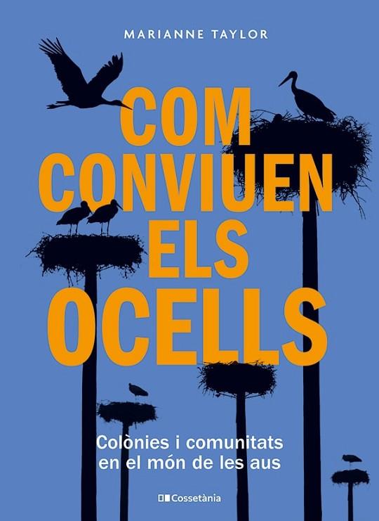 COM CONVIUEN ELS OCELLS. COLÒNIES I COMUNITATS EN EL MÓN DE LES AUS | 9788413563442 | TAYLOR, MARIANNE