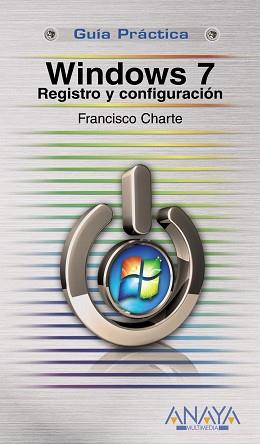 WINDOWS 7. REGISTRO Y CONFIGURACION | 9788441526907 | CHARTE OJEDA,FRANCISCO