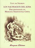 NAUFRAGIOS DEL ALMA. PSICOPATOLOGIA EN MEDICINA TRADICIONAL CHINA | 9788478132928 | NAVERAN,TOTY DE