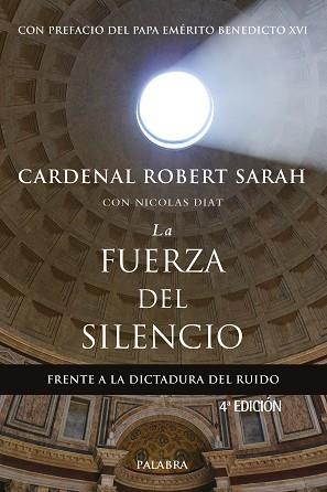 LA FUERZA DEL SILENCIO  FRENTE A LA DICTADURA DEL RUIDO | 9788490616147 | SARAH, CARDENAL ROBERT