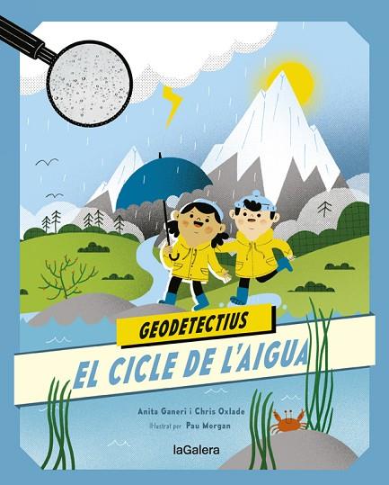 EL CICLE DE L'AIGUA. GEODETECTIUS 1 | 9788424667290 | ANITA GANERI/CHRIS OXLADE