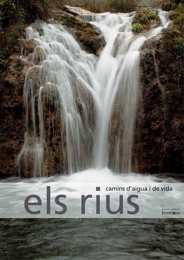 RIUS CAMINS D´AIGUA I DE VIDA | 9788498240665 | AA.VV.