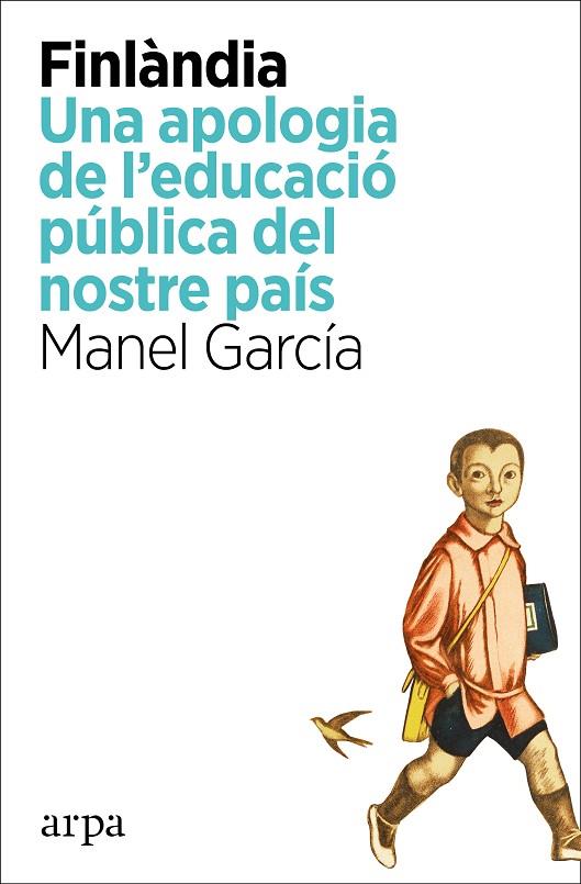 FINLÀNDIA. UNA APOLOGIA DE L'EDUCACIÓ PÚBLICA DEL NOSTRE PAÍS | 9788418741296 | GARCÍA SÁNCHEZ, MANEL