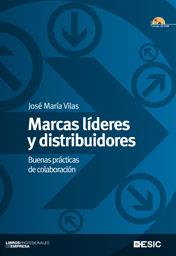 MARCAS LIDERES Y DISTRIBUIDORES. BUENAS PRACTICAS DE COLABORACION | 9788473567510 | VILAS,JOSE Mª