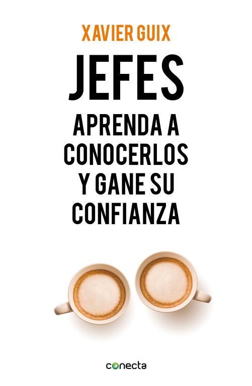 JEFES. APRENDA A CONOCERLOS Y GANE SU CONFIANZA | 9788415431510 | GUIX,XAVIER