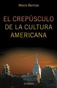 CREPUSCULO DE LA CULTURA AMERICANA | 9788480636278 | BERMAN,MORRIS