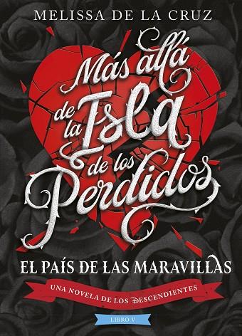 LOS DESCENDIENTES. MÁS ALLÁ DE LA ISLA DE LOS PERDIDOS LIBRO V | 9788410029194 | DISNEY / CRUZ, MELISSA DE LA