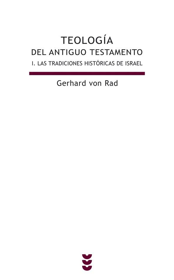 TEOLOGIA DEL ANTIGUO TESTAMENTO I LAS TRADICIONES HISTORICAS DE ISRAEL | 9788430100064 | RAD,GERHARD VON