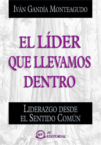 LIDER QUE LLEVAMOS DENTRO. LIDERAZGO DESDE EL SENTIDO COMUN | 9788496743274 | GANDIA MONTEAGUDO,IVAN