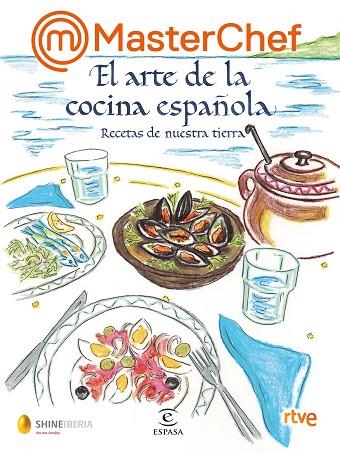 MASTERCHEF. EL ARTE DE LA COCINA ESPAÑOLA. RECETAS DE NUESTRA TIERRA | 9788467069020