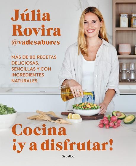 COCINA ¡Y A DISFRUTAR! MÁS DE 80 RECETAS DELICIOSAS, SENCILLAS Y CON INGREDIENTES NATURALES | 9788425363399 | ROVIRA (@VADESABORES), JÚLIA