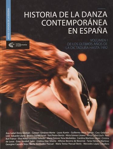 HISTORIA DE LA DANZA CONTEMPORÁNEA EN ESPAÑA. VOLUMEN 1. DE LOS ÚLTIMOS AÑO DE LA DICTADURA HASTA 1992 | 9788494905919 | GIMÉNEZ MORTE, CARMEN/ELVIRA ESTEBAN, ANA I./KUMIN, LAURA/HERAS TOLEDO, GUILLERMO/GELABERT USLÉ, CES