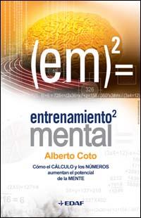 ENTRENAMIENTO MENTAL. COMO EL CALCULO Y LOS NUMEROS AUMENTAN EL POTENCIAL DE LA MENTE | 9788441418769 | COTO,ALBERTO