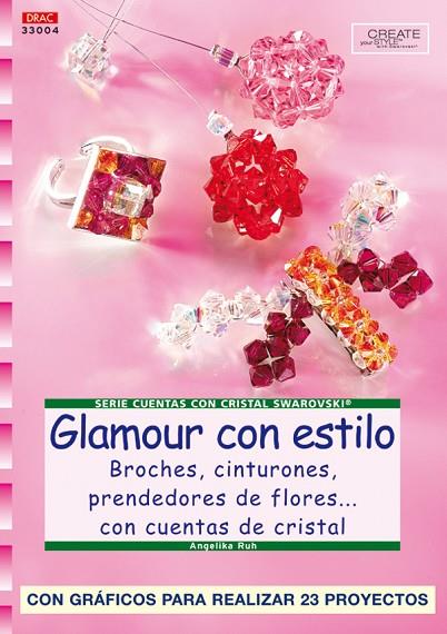 GLAMOUR CON ESTILO. BROCHES CINTURONES PRENDEDORES DE FLORES CON CUENTAS DE CRISTAL | 9788496365728 | RUH,ANGELIKA