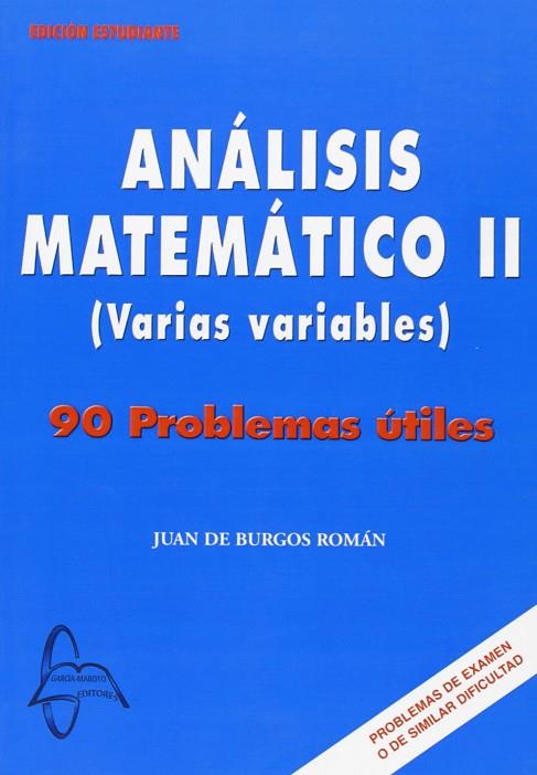 ANALISIS MATEMATICO 2 (VARIAS VARIABLES) 90 PROBLEMAS UTILES | 9788493527129 | BURGOS ROMAN,JUAN DE