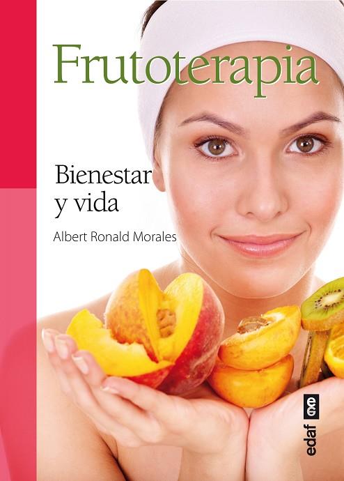 FRUTOTERAPIA. BIENESTAR Y VIDA | 9788441433717 | RONALD MORALES,ALBERT