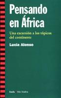 PENSANDO EN AFRICA. UNA EXCURSION A LOS TOPICOS DEL CONTINENTE | 9788474264968 | ALONSO,LUCIA