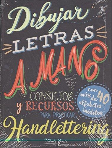 DIBUJAR LETRAS A MANO. CONSEJOS Y RECUROS PARA PRACTICAR HANDLETTERING | 9788416574537 | GARCIA,VOLANTE