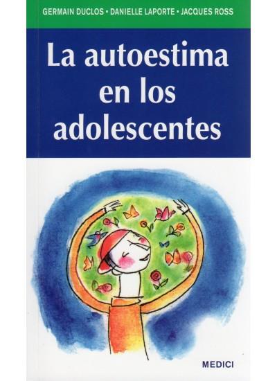 AUTOESTIMA EN LOS ADOLESCENTES | 9788497991100 | LAPORTE,DANIELLE DUCLOS,GERMAIN ROSS,JACQUES