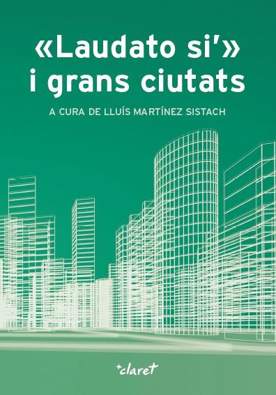 LAUDATO SI I GRANS CIUTATS | 9788491362081 | MARTÍNEZ SISTACH, LLUÍS