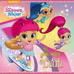 EL GRAN SALTO DE LEAH (SHIMMER &amp; SHINE. PRIMERAS LECTURAS) | 9788448849481