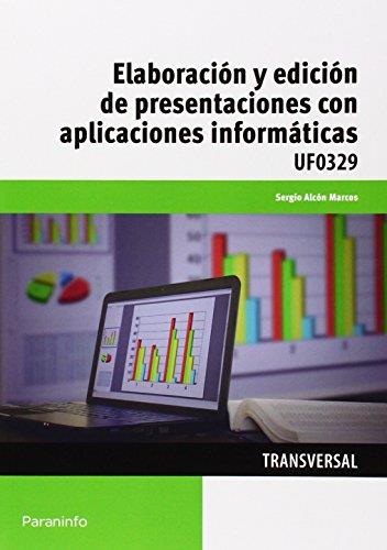 ELABORACIÓN Y EDICIÓN DE PRESENTACIONES CON APLICACIONES INFORMÁTICAS UFO329 | 9788428398176 | ALCÓN MARCOS, SERGIO