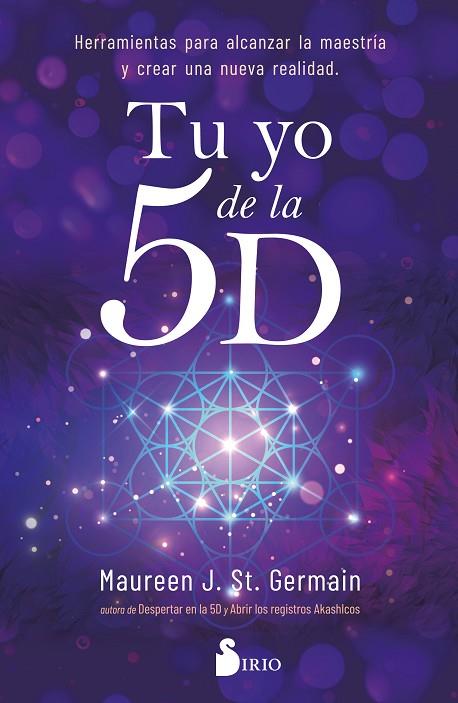 TU YO DE LA 5D. HERRAMIENTAS PARA ALCANZAR LA MAESTRÍA Y CREAR UNA NUEVA REALIDAD | 9788419105776 | ST. GERMAIN, MAUREEN J.