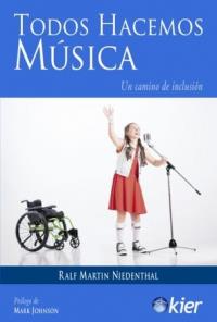 TODOS HACEMOS MÚSICA. UN CAMINO DE INCLUSIÓN | 9788417581909 | MARTIN NIEDENTHAL, RALF