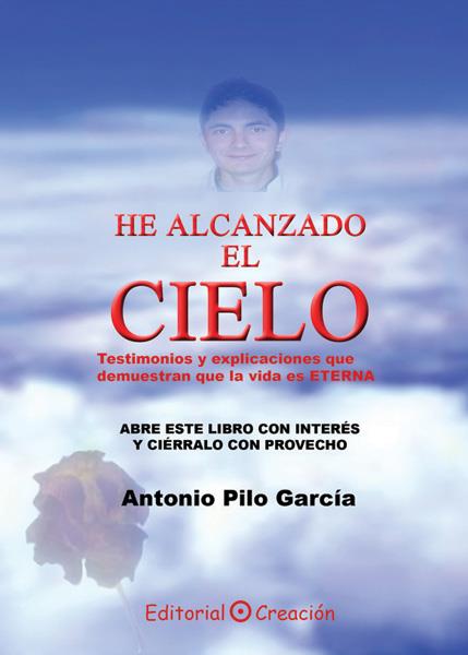 HE ALCANZADO EL CIELO. TESTIMONIOS DE LA VIDA ETERNA... | 9788495919762 | PILO GARCIA,ANTONIO