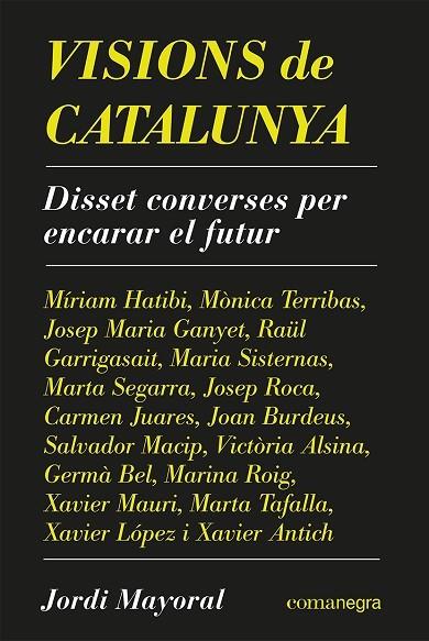 VISIONS DE CATALUNYA. DISSET CONVERSES PER ENCARAR EL FUTUR | 9788418857638 | MAYORAL, JORDI