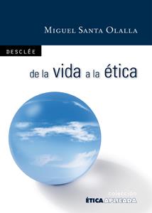 DE LA VIDA A LA ETICA | 9788433023759 | SANTA OLALLA,MIGUEL