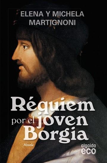 REQUIEM POR EL JOVEN BORGIA | 9788498771862 | MARTIGNONI,ELENA MARTIGNONI,MICHELA