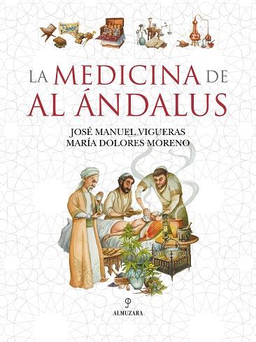 LA MEDICINA DE AL ÁNDALUS | 9788410521629 | JOSÉ MANUEL VIGUERAS/MARÍA DOLORES MORENO