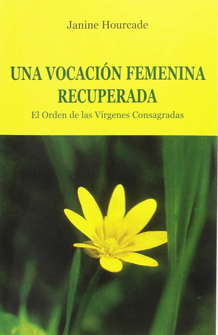 UNA VOCACIÓN FEMENINA RECUPERADA | 9788488643858 | HOURCADE, JANINE