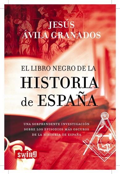 LIBRO NEGRO DE LA HISTORIA DE ESPAÑA | 9788496746411 | AVILA GRANADOS,JESUS