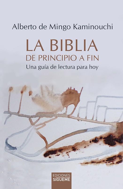 LA BIBLIA DE PRINCIPIO A FIN | 9788430120352 | DE MINGO KAMINOUCHI, ALBERTO