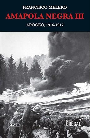 AMAPOLA NEGRA III APOGEO 1916-1917 | 9788417082031 | MELERO MAíLLO, FRANCISCO