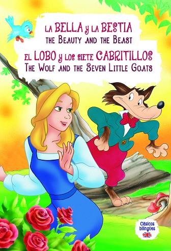 LA BELLA Y LA BESTIA. EL LOBO Y LOS SIETE CABRITILLOS. THE BEAUTY AND THE BEAST. THE WOLF AND THE SEVEN LITTLE GOATS | 9788466238335 | EQUIPO EDITORIAL