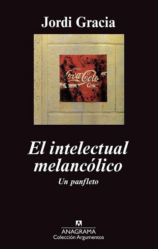 INTELECTUAL MELANCOLICO. UN PANFLETO | 9788433963338 | GRACIA,JORDI