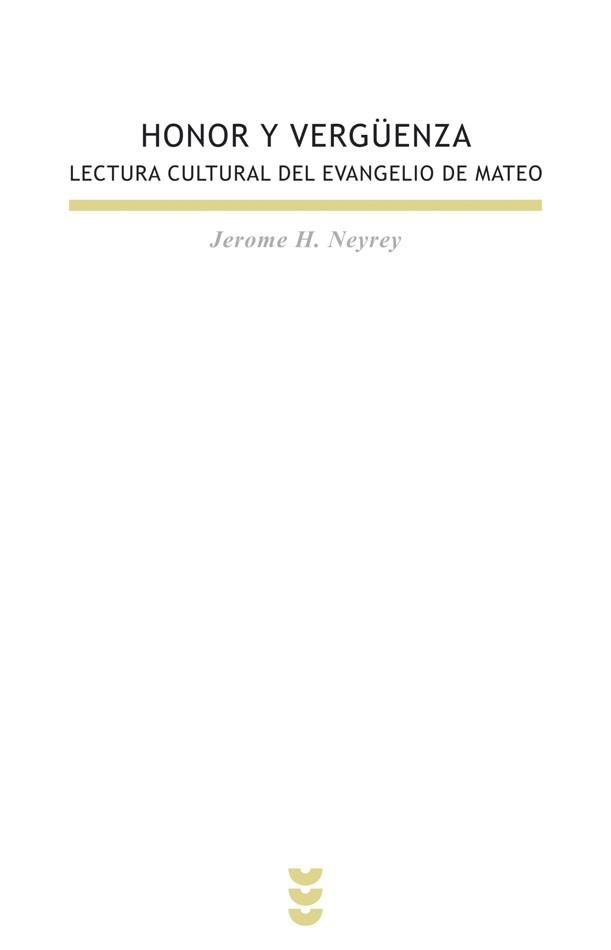 HONOR Y VERGUENZA LECTURA CULTURAL DEL EVANGELIO DE MATEO | 9788430115501 | NEYREY,JEROME H.