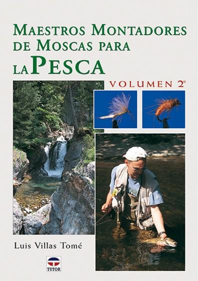 MAESTROS MONTADORES DE MOSCAS PARA LA PESCA 2 | 9788479024741 | VILLAS TOME.LUIS