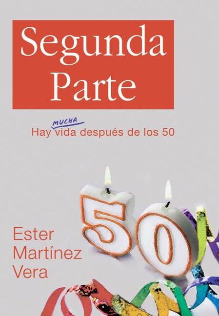 HAY MUCHA VIDA DESPUES DE LOS 50. SEGUNDA PARTE | 9788492726363 | MARTINEZ VERA,ESTER