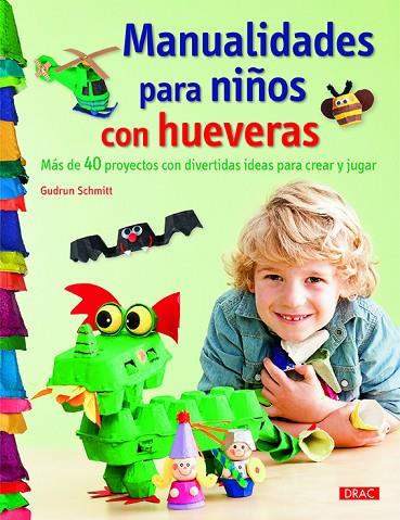 MANUALIDADES PARA NIÑOS CON HUEVERAS. MAS DE 40 PROYECTOS | 9788498745214 | SCHMITT,GUDRUN