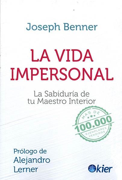 LA VIDA IMPERSONAL. LA SABIDURÍA DE TU MAESTRO INTERIOR | 9788417581732 | BENNER, JOSEPH