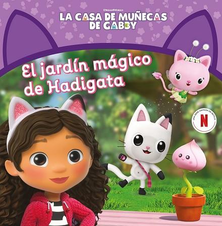 LA CASA DE MUÑECAS DE GABBY. EL JARDÍN MÁGICO DE HADIGATA | 9788448869298 | LA CASA DE MUÑECAS DE GABBY