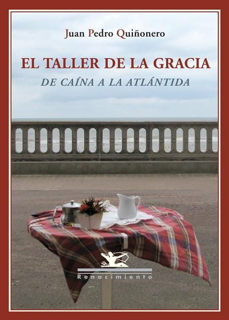 TALLER DE LA GRACIA. DE CAIN A LA ATLANTIDA | 9788484724377 | QUIÑONERO,JUAN PEDRO